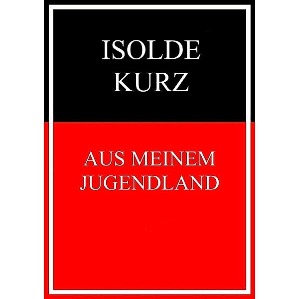 Aus meinem Jugendland, Isolde Kurz