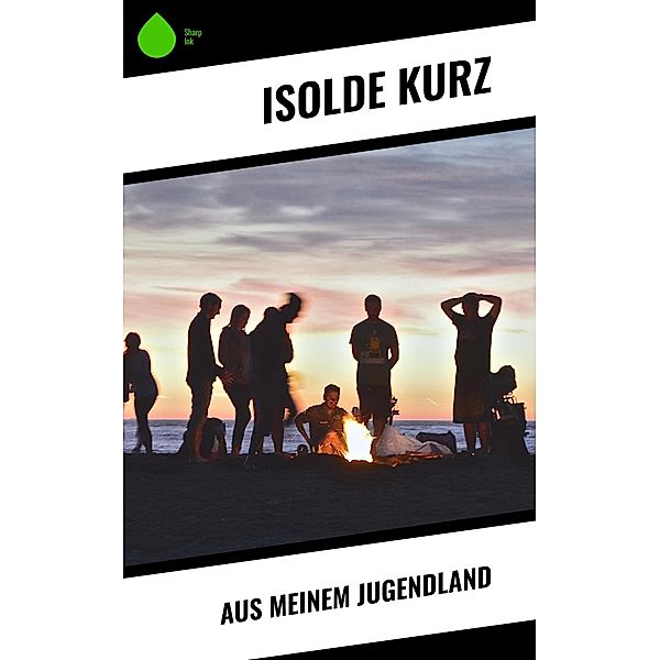 Aus meinem Jugendland, Isolde Kurz