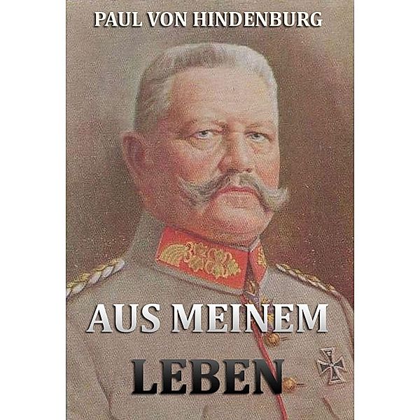 Aus meinem Leben, Paul von Hindenburg