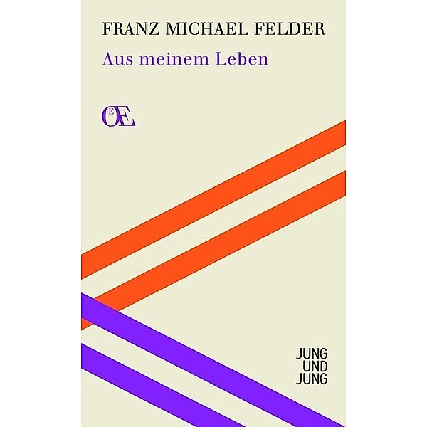 Aus meinem Leben, Franz Michael Felder