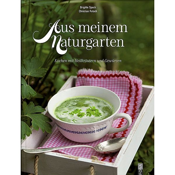 Aus meinem Naturgarten, Brigitte Speck, Christian Fotsch