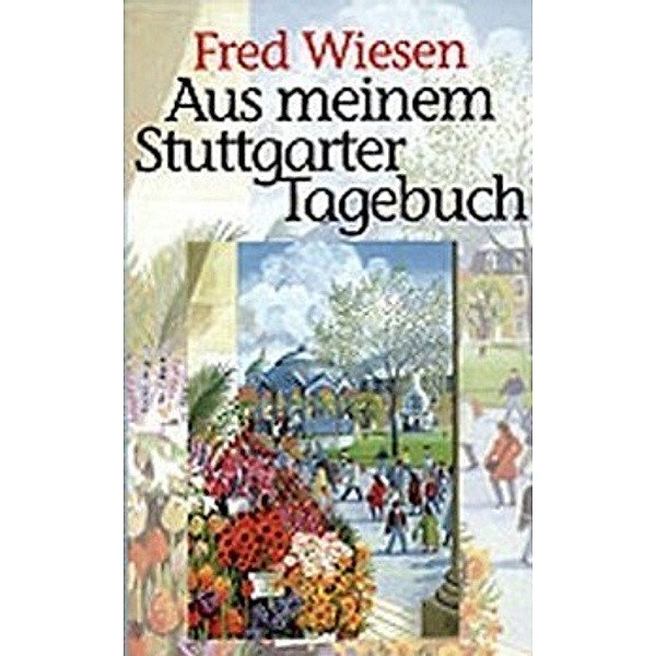 Aus meinem Stuttgarter Tagebuch, Fred Wiesen