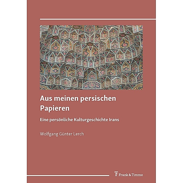 Aus meinen persischen Papieren, Wolfgang Günter Lerch