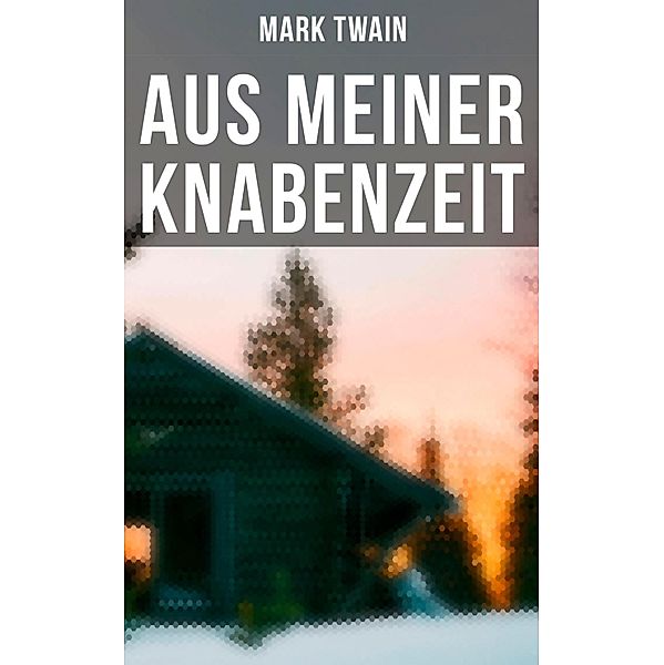 Aus meiner Knabenzeit, Mark Twain