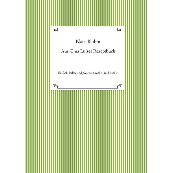 Aus Oma Luises Rezeptbuch, Klaus Bluhm