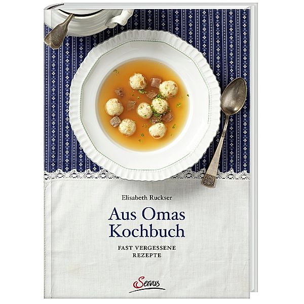 Aus Omas Kochbuch, Elisabeth Ruckser