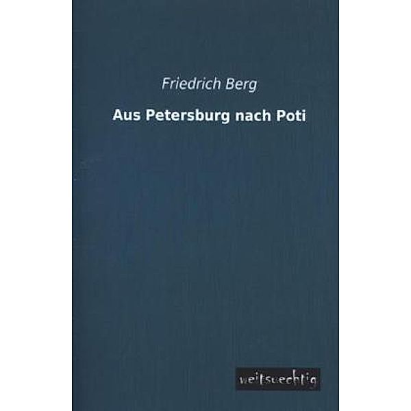 Aus Petersburg nach Poti, Friedrich Berg