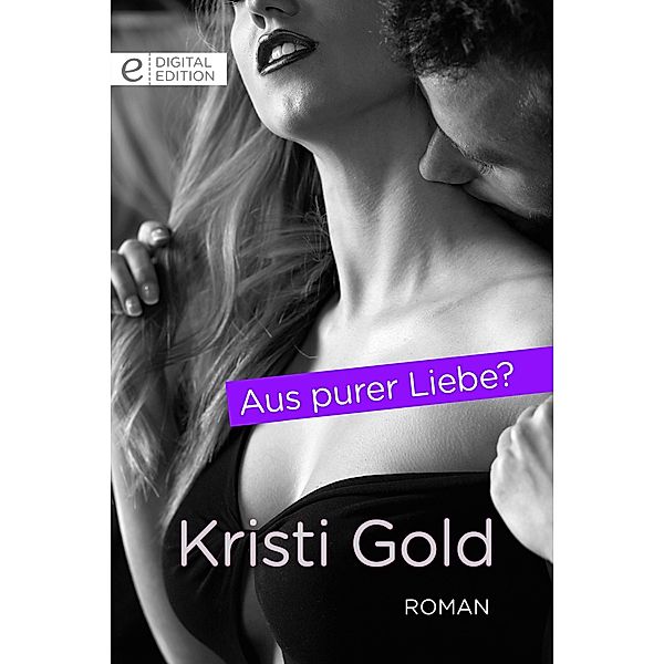 Aus purer Liebe?, Kristi Gold