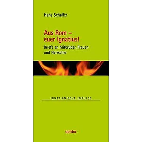 Aus Rom - euer Ignatius!, Hans Schaller