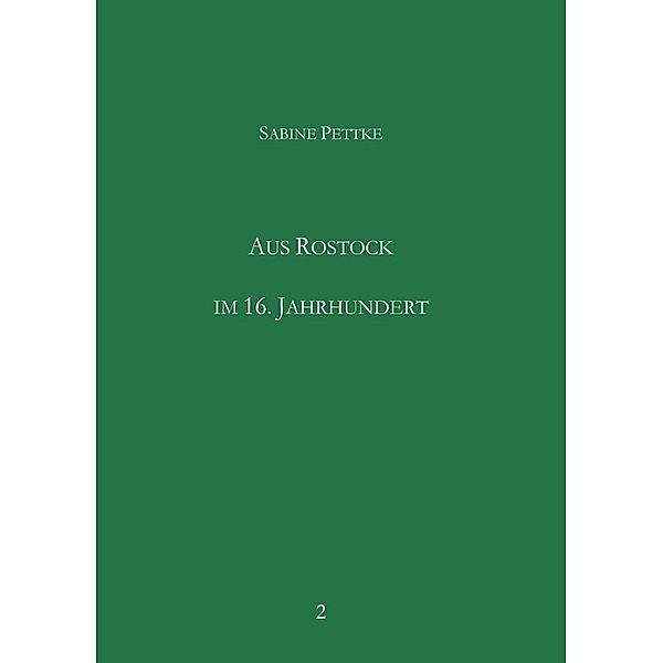 Aus Rostock im 16. Jahrhundert, Sabine Pettke