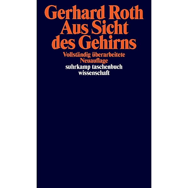 Aus Sicht des Gehirns / suhrkamp taschenbücher wissenschaft Bd.1915, Gerhard Roth