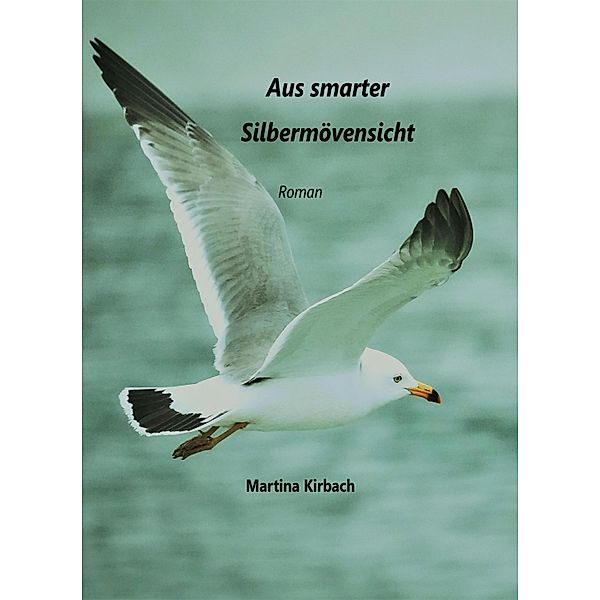 Aus smarter Silbermöwensicht, Martina Kirbach