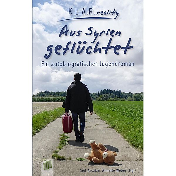 Aus Syrien geflüchtet / K.L.A.R. reality - Taschenbuch, Seif Arsalan