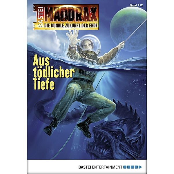 Aus tödlicher Tiefe / Maddrax Bd.412, Sascha Vennemann, Lucy Guth