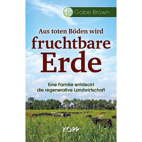 Aus toten Böden wird fruchtbare Erde, Gabe Brown