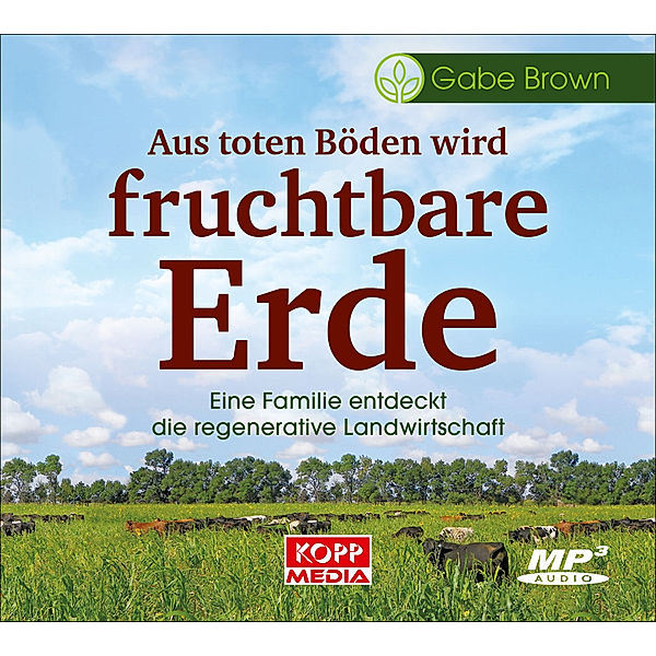 Aus toten Böden wird fruchtbare Erde - Hörbuch,Audio-CD, MP3, Gabe Brown