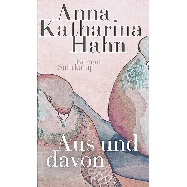 Aus und davon, Anna Katharina Hahn