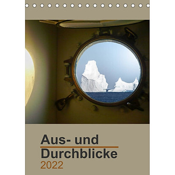 Aus- und Durchblicke (Tischkalender 2022 DIN A5 hoch), Christiane calmbacher