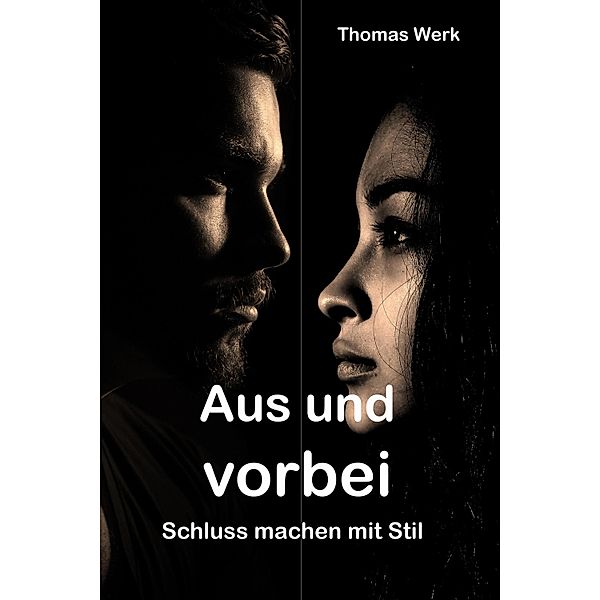 Aus und vorbei / TRENNUNGSTRILOGIE Bd.3, Thomas Werk
