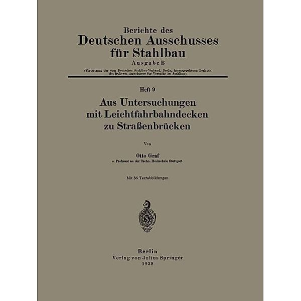 Aus Untersuchungen mit Leichtfahrbahndecken zu Straßenbrücken / Berichte des Deutschen Ausschusses für Stahlbau, Otto Graf