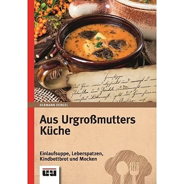 Aus Urgroßmutters Küche, Hermann Dengel