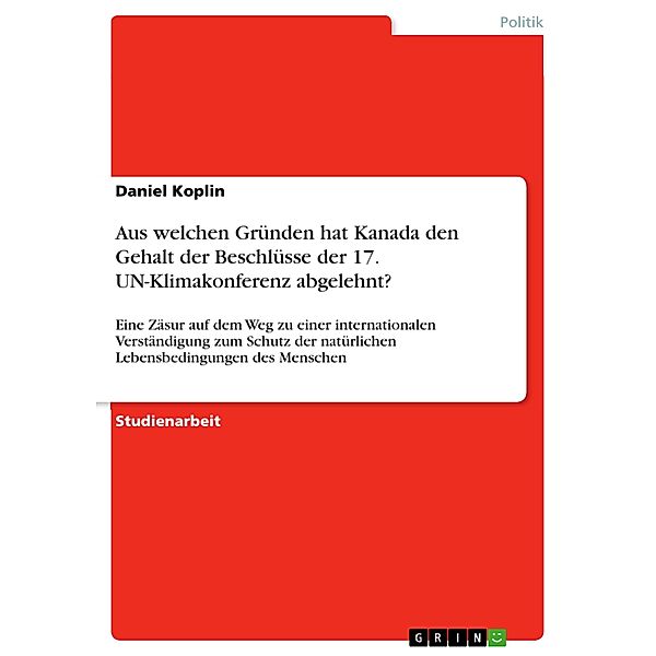 Aus welchen Gründen hat Kanada den Gehalt der Beschlüsse der 17. UN-Klimakonferenz abgelehnt?, Daniel Koplin