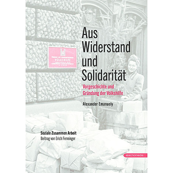 Aus Widerstand und Solidarität, Alexander Emanuely, Erich Fenninger
