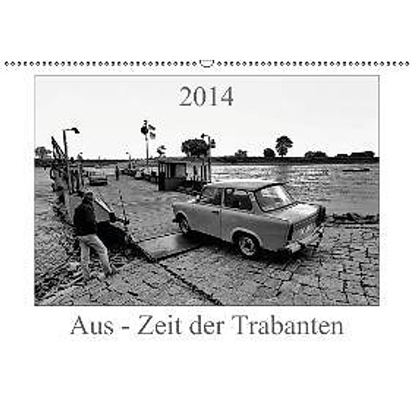 Aus - Zeit der Trabanten (Wandkalender 2014 DIN A3 quer), Ewald Steenblock