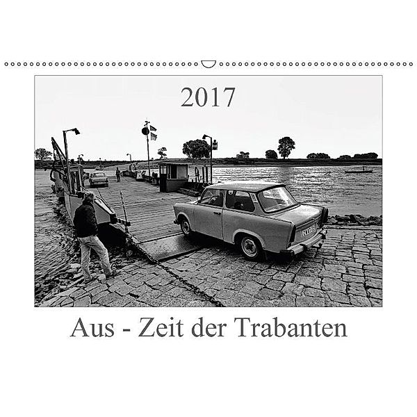 Aus - Zeit der Trabanten (Wandkalender 2017 DIN A2 quer), Ewald Steenblock