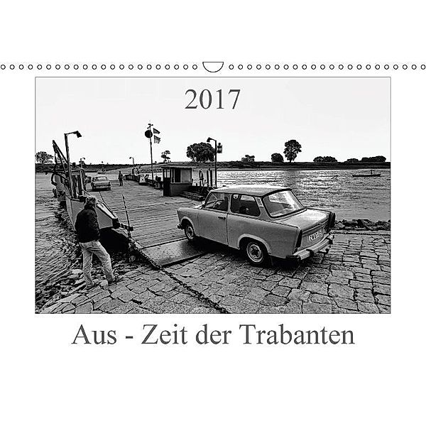 Aus - Zeit der Trabanten (Wandkalender 2017 DIN A3 quer), Ewald Steenblock