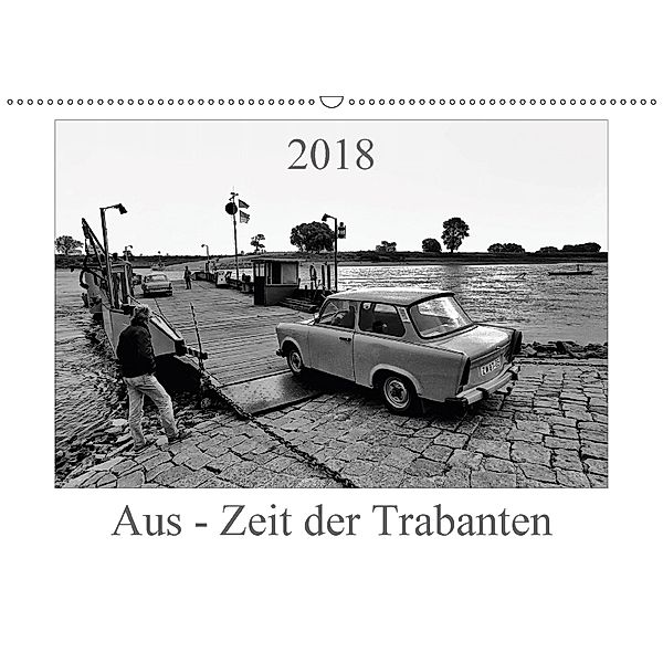 Aus - Zeit der Trabanten (Wandkalender 2018 DIN A2 quer), Ewald Steenblock
