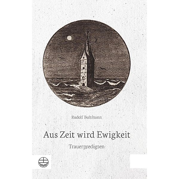 Aus Zeit wird Ewigkeit, Rudolf Bultmann