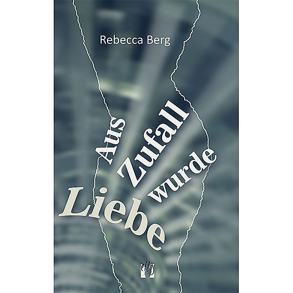 Aus Zufall wurde Liebe, Rebecca Berg