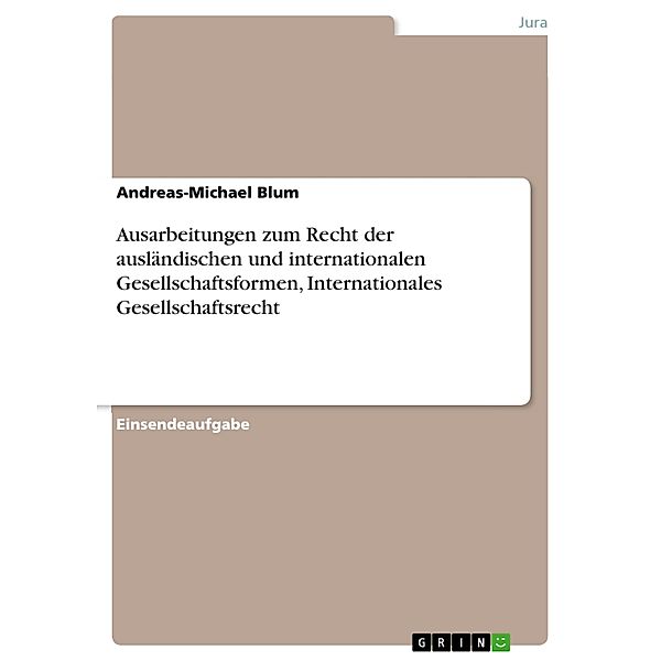 Ausarbeitungen zum Recht der ausländischen und internationalen Gesellschaftsformen, Internationales Gesellschaftsrecht, Andreas-Michael Blum