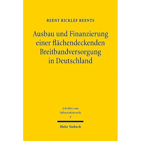 Ausbau und Finanzierung einer flächendeckenden Breitbandversorgung in Deutschland, Reent Ricklef Reents