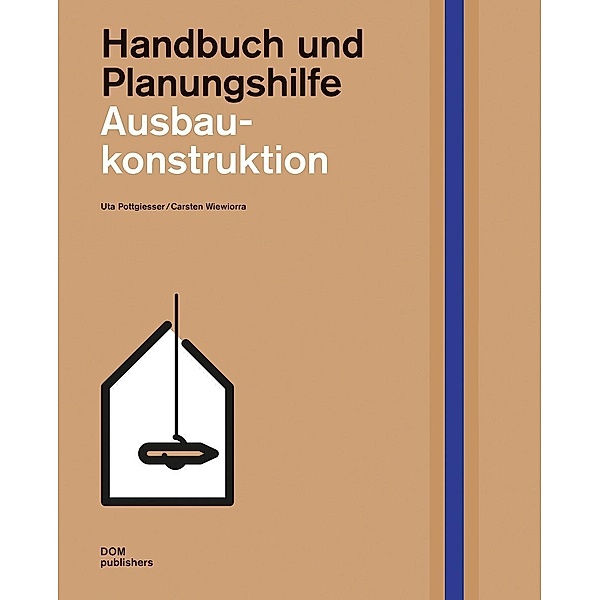 Ausbaukonstruktion. Handbuch und Planungshilfe