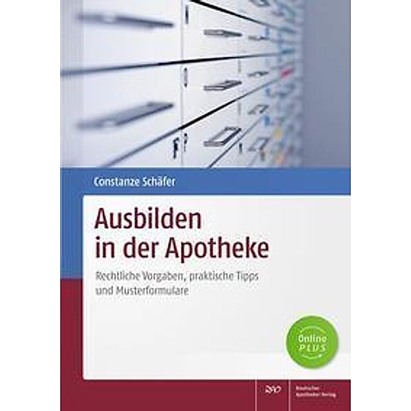 Ausbilden in der Apotheke, m. 1 Buch, m. 1 Beilage, Constanze Schäfer