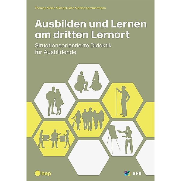Ausbilden und Lernen am dritten Lernort (E-Book), Thomas Meier, Michael Jöhr, Marlise Kammermann