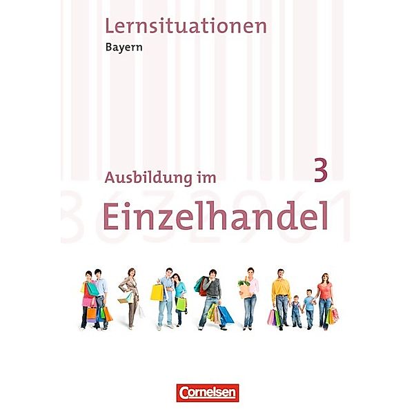 Ausbildung im Einzelhandel / Ausbildung im Einzelhandel - Bayern - 3. Ausbildungsjahr, Michael Piek, Christian Fritz, Antje Kost, Markus Hillebrand, Klaus Otte, Roswitha Pütz, Claudia Simons-Kövér