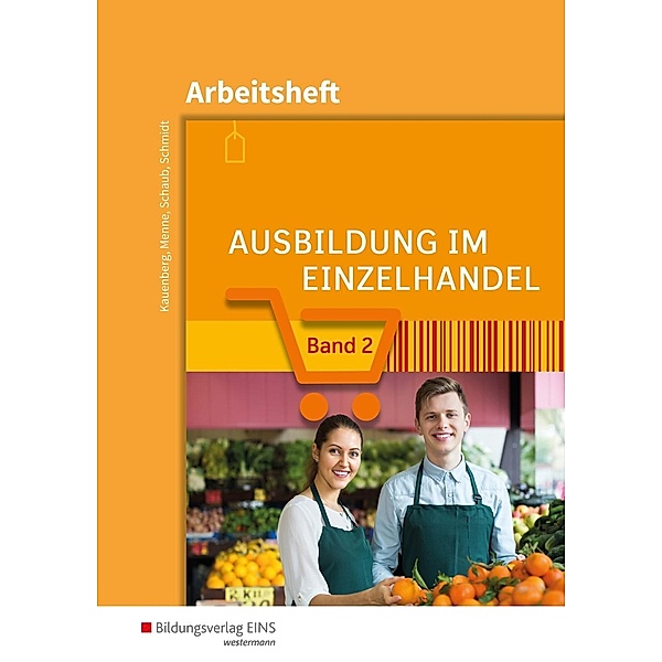 Ausbildung im Einzelhandel: Bd.2 Arbeitsbuch, Jörn Menne, Claudia Charfreitag, Ingo Schaub, Christian Schmidt