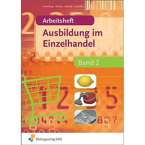 Ausbildung im Einzelhandel: Bd.2 Arbeitsheft, Claudia Kauenberg, Jörn Menne, Ingo Schaub, Christian Schmidt