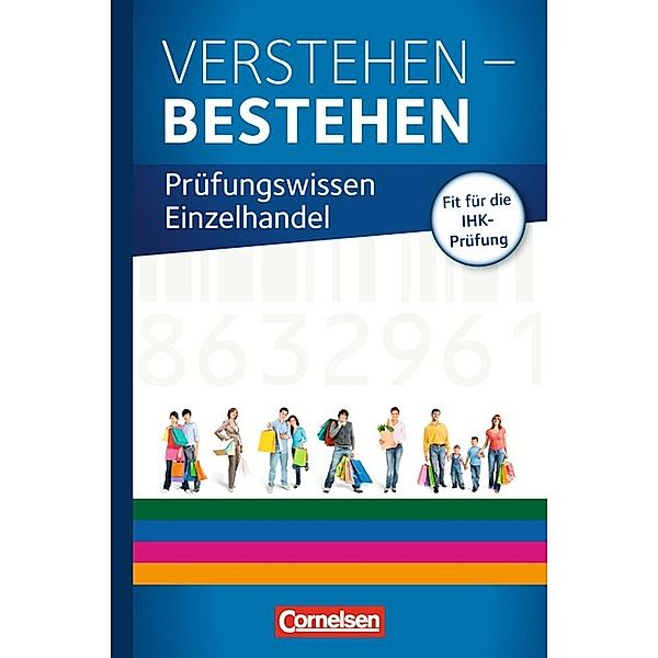 Ausbildung im Einzelhandel: Verstehen - Bestehen: Prüfungswissen Einzelhandel, Reka Habel, Klaus Otte, Thomas Schmitz-Kaltentaler, Thomas Christian Wyrwoll