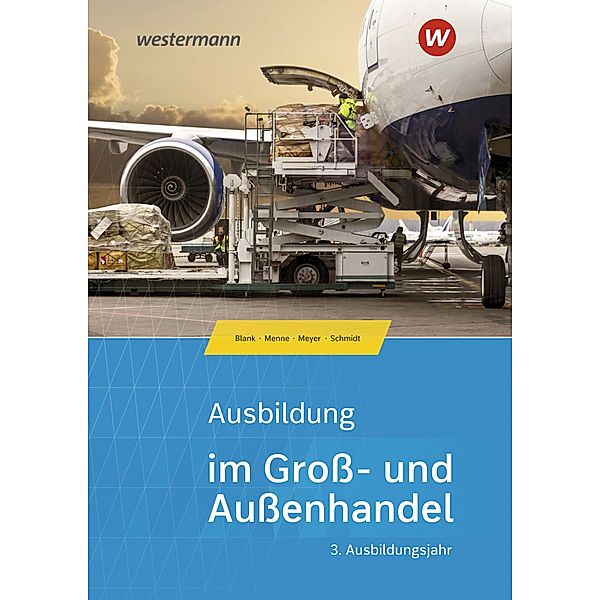 Ausbildung im Groß- und Außenhandel 3. Ausbildungsjahr - Kaufmann/Kauffrau für Groß- und Außenhandelsmanagement: Schülerband, Andreas Blank, Christian Schmidt, Jörn Menne, Helge Meyer