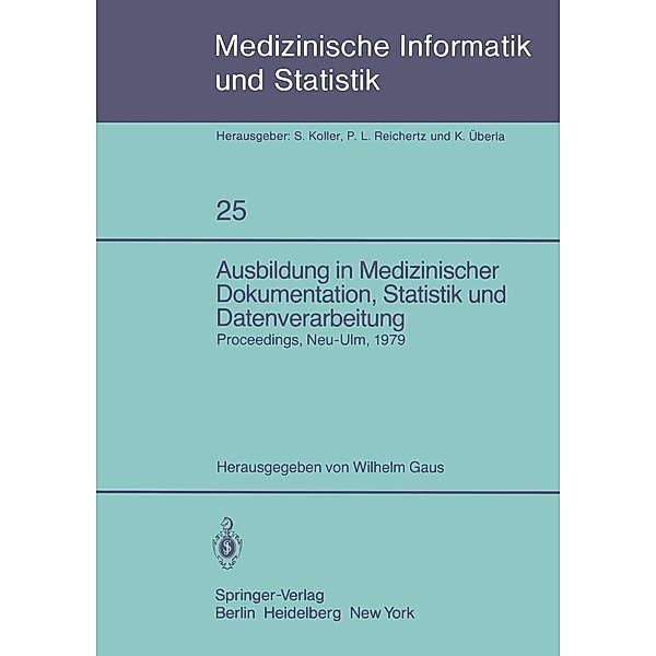 Ausbildung in Medizinischer Dokumentation, Statistik und Datenverarbeitung / Medizinische Informatik, Biometrie und Epidemiologie Bd.25