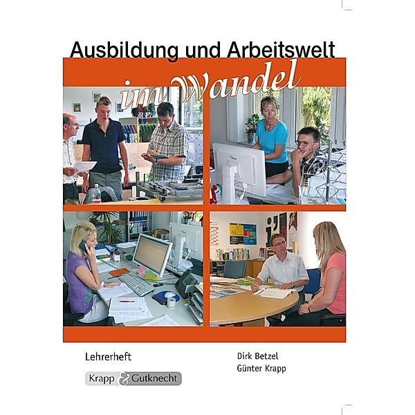 Ausbildung und Arbeitswelt um Wandel, Dirk Betzel, Günter Krapp