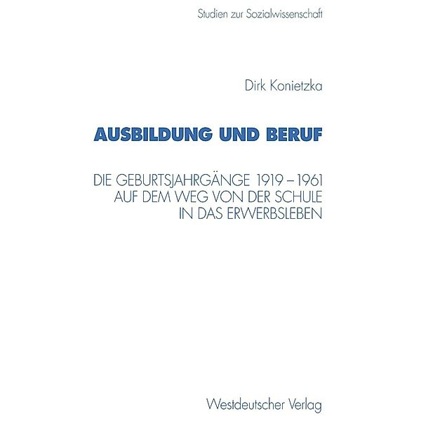 Ausbildung und Beruf / Studien zur Sozialwissenschaft Bd.204, Dirk Konietzka