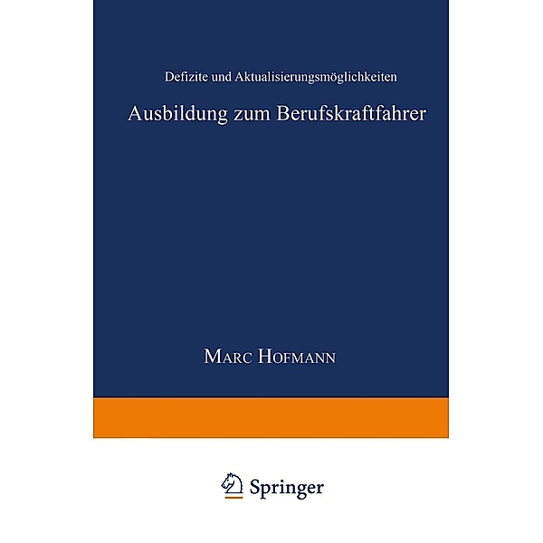 Ausbildung zum Berufskraftfahrer / System Mensch - Technik - Umwelt, Schriftenreihe der Verkehrsakademien Bayern/Hessen/Sachsen/Thüringen e.V. Bd.3