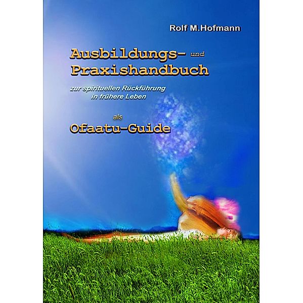 Ausbildungs-und Praxishandbuch, Rolf M. Hofmann