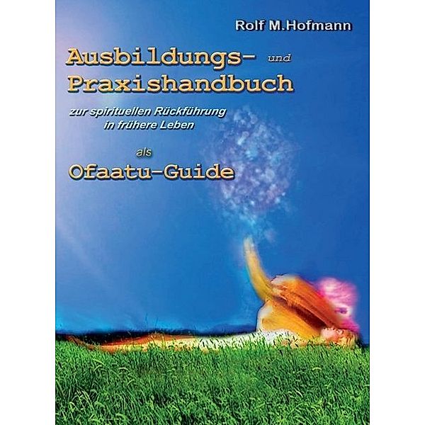 Ausbildungs-und Praxishandbuch, Rolf M. Hofmann