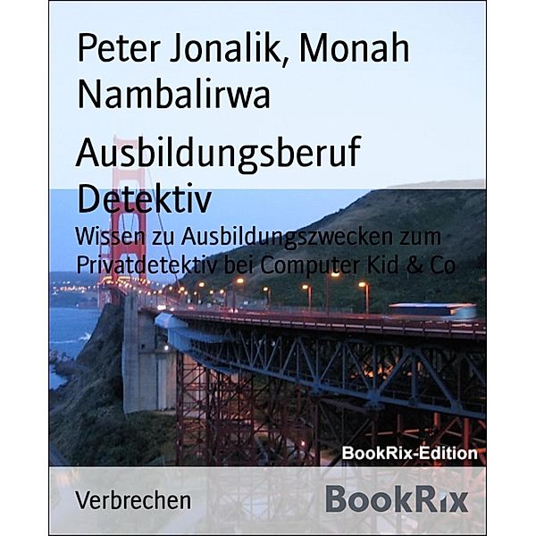 Ausbildungsberuf Detektiv, Peter Jonalik, Monah Nambalirwa